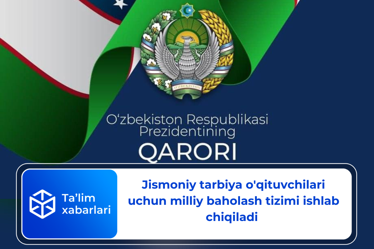 Jismoniy tarbiya o’qituvchilari uchun milliy baholash tizimi ishlab chiqiladi