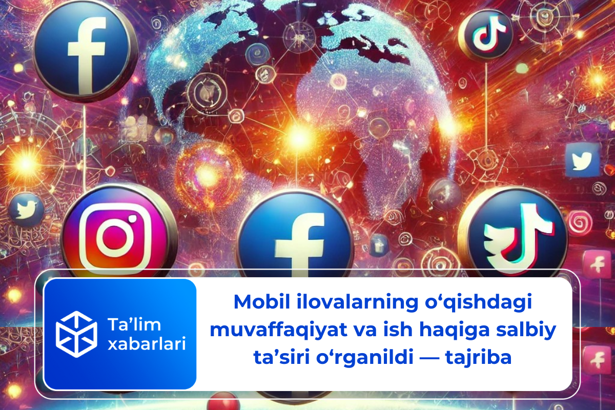 Mobil ilovalarning o‘qishdagi muvaffaqiyat va ish haqiga salbiy ta’siri o‘rganildi — tajriba