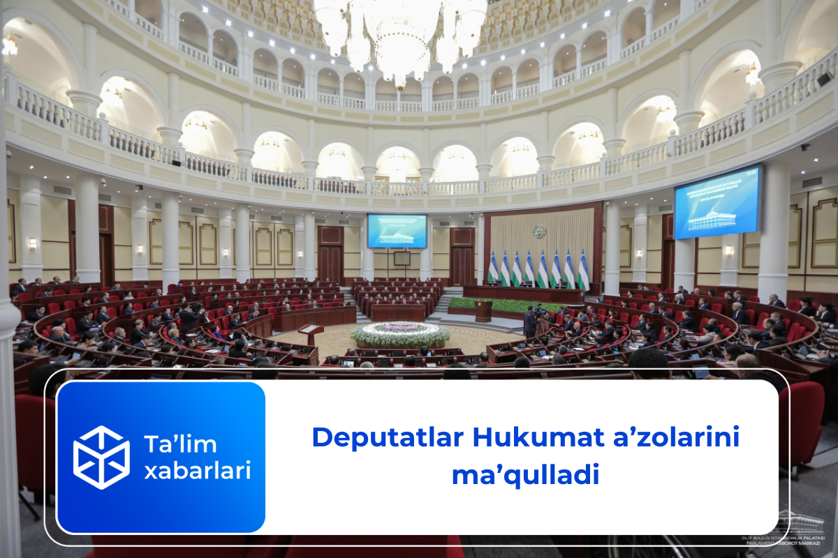 Deputatlar Hukumat a’zolarini ma’qulladi