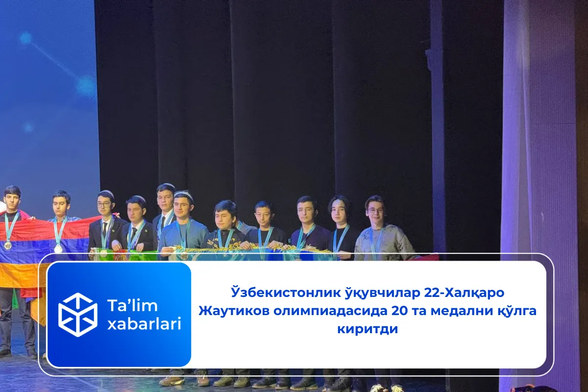 Ўзбекистонлик ўқувчилар 22-Халқаро Жаутиков олимпиадасида 20 та медални қўлга киритди
