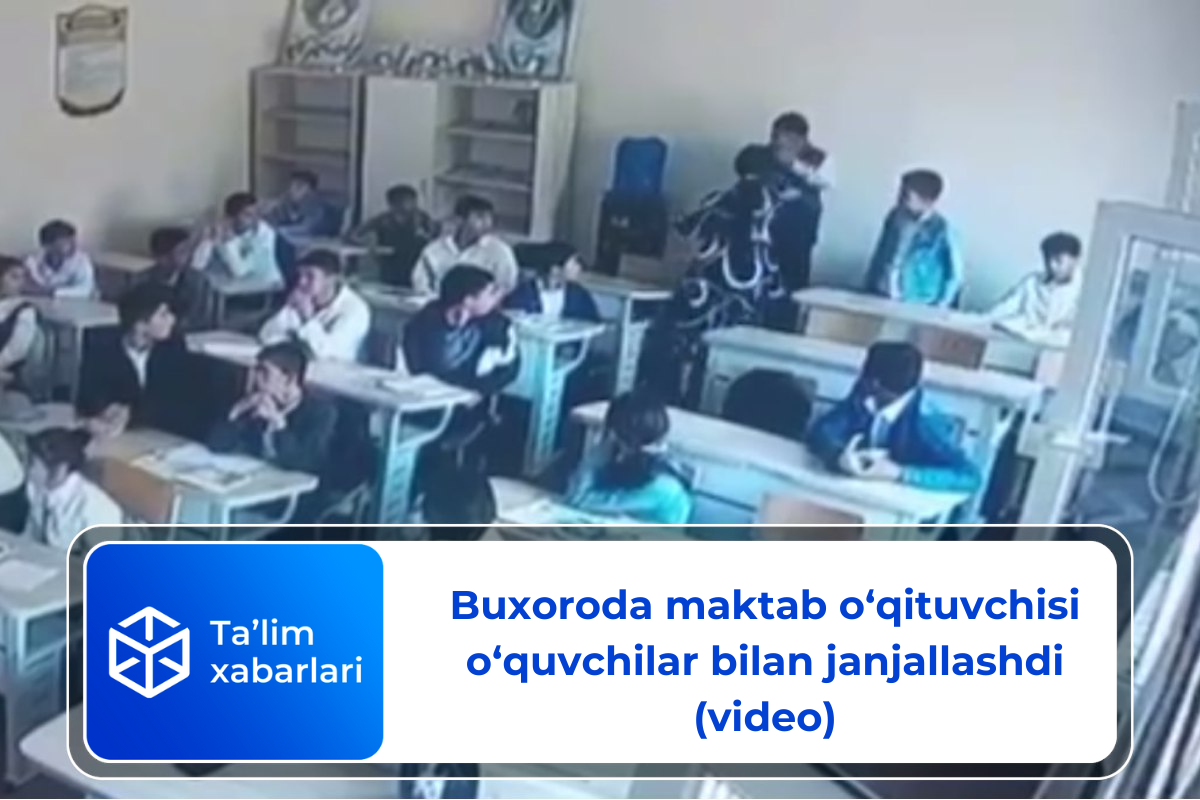 Buxoroda maktab o‘qituvchisi o‘quvchilar bilan janjallashdi (video)